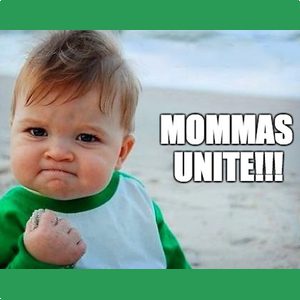 A Call to Action: Mommas UNITE!